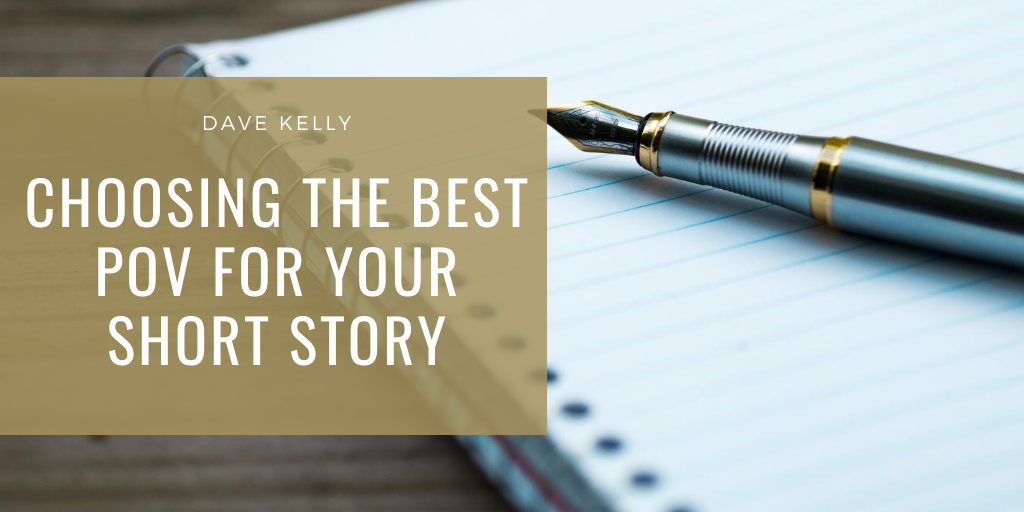 Choosing the Best POV for Your Short Story