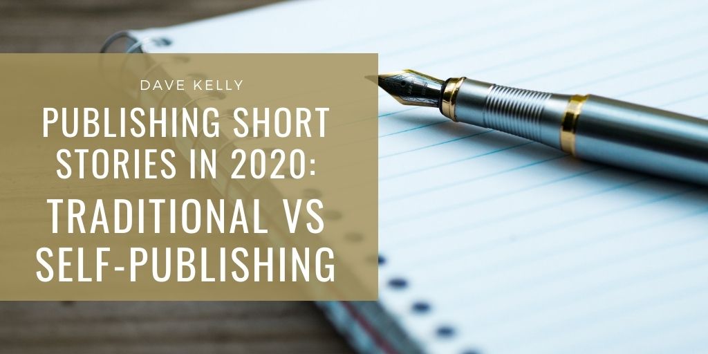 Publishing Short Stories in 2020: Traditional vs Self-Publishing