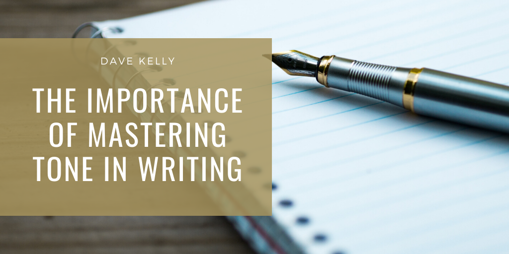 Dave Kelly Retired Michigan State Police - The Importance of Mastering Tone in Writing